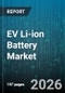 EV Li-ion Battery Market - Global Forecast 2026-2032 - Product Thumbnail Image