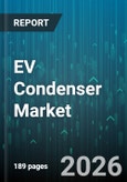 EV Condenser Market - Global Forecast 2026-2032- Product Image