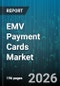 EMV Payment Cards Market - Global Forecast 2026-2032 - Product Image