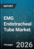 EMG Endotracheal Tube Market - Global Forecast 2026-2032- Product Image
