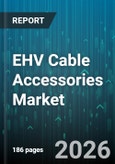 EHV Cable Accessories Market - Global Forecast 2026-2032- Product Image