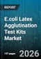 E.coli Latex Agglutination Test Kits Market - Global Forecast 2026-2032 - Product Thumbnail Image