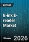 E-ink E-reader Market - Global Forecast 2026-2032 - Product Image
