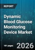 Dynamic Blood Glucose Monitoring Device Market - Global Forecast 2026-2032- Product Image