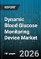 Dynamic Blood Glucose Monitoring Device Market - Global Forecast 2026-2032 - Product Thumbnail Image
