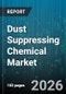 Dust Suppressing Chemical Market - Global Forecast 2026-2032 - Product Thumbnail Image