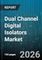 Dual Channel Digital Isolators Market - Global Forecast 2026-2032 - Product Thumbnail Image