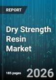 Dry Strength Resin Market - Global Forecast 2026-2032- Product Image