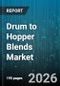 Drum to Hopper Blends Market - Global Forecast 2026-2032 - Product Thumbnail Image