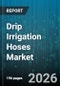 Drip Irrigation Hoses Market - Global Forecast 2026-2032 - Product Thumbnail Image
