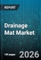 Drainage Mat Market - Global Forecast 2026-2032 - Product Thumbnail Image