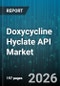 Doxycycline Hyclate API Market - Global Forecast 2026-2032 - Product Thumbnail Image