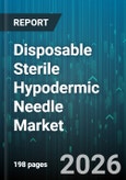 Disposable Sterile Hypodermic Needle Market - Global Forecast 2026-2032- Product Image