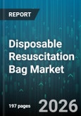 Disposable Resuscitation Bag Market - Global Forecast 2026-2032- Product Image