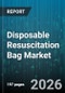 Disposable Resuscitation Bag Market - Global Forecast 2026-2032 - Product Thumbnail Image