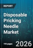 Disposable Pricking Needle Market - Global Forecast 2026-2032- Product Image