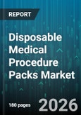 Disposable Medical Procedure Packs Market - Global Forecast 2026-2032- Product Image