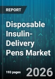 Disposable Insulin-Delivery Pens Market - Global Forecast 2026-2032- Product Image