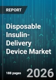 Disposable Insulin-Delivery Device Market - Global Forecast 2026-2032- Product Image