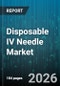 Disposable IV Needle Market - Global Forecast 2026-2032 - Product Thumbnail Image