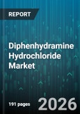 Diphenhydramine Hydrochloride Market - Global Forecast 2026-2032- Product Image