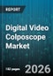 Digital Video Colposcope Market - Global Forecast 2026-2032 - Product Thumbnail Image