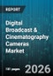 Digital Broadcast & Cinematography Cameras Market - Global Forecast 2026-2032 - Product Thumbnail Image
