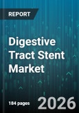 Digestive Tract Stent Market - Global Forecast 2026-2032- Product Image