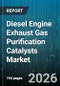 Diesel Engine Exhaust Gas Purification Catalysts Market - Global Forecast 2026-2032 - Product Thumbnail Image