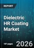 Dielectric HR Coating Market - Global Forecast 2026-2032- Product Image