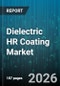 Dielectric HR Coating Market - Global Forecast 2026-2032 - Product Thumbnail Image