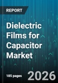 Dielectric Films for Capacitor Market - Global Forecast 2026-2032- Product Image