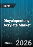 Dicyclopentenyl Acrylate Market - Global Forecast 2026-2032- Product Image