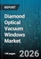 Diamond Optical Vacuum Windows Market - Global Forecast 2026-2032 - Product Thumbnail Image