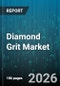 Diamond Grit Market - Global Forecast 2026-2032 - Product Image