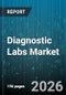 Diagnostic Labs Market - Global Forecast 2026-2032 - Product Thumbnail Image