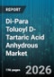 Di-Para Toluoyl D-Tartaric Acid Anhydrous Market - Global Forecast 2026-2032 - Product Image