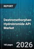 Dextromethorphan Hydrobromide API Market - Global Forecast 2026-2032- Product Image