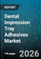 Dental Impression Tray Adhesives Market - Global Forecast 2026-2032 - Product Image