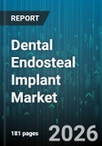 Dental Endosteal Implant Market - Global Forecast 2026-2032- Product Image