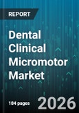 Dental Clinical Micromotor Market - Global Forecast 2026-2032- Product Image