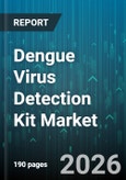 Dengue Virus Detection Kit Market - Global Forecast 2026-2032- Product Image