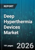 Deep Hyperthermia Devices Market - Global Forecast 2026-2032- Product Image