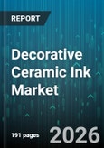 Decorative Ceramic Ink Market - Global Forecast 2026-2032- Product Image