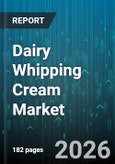Dairy Whipping Cream Market - Global Forecast 2026-2032- Product Image