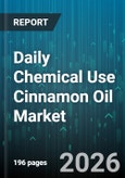 Daily Chemical Use Cinnamon Oil Market - Global Forecast 2026-2032- Product Image