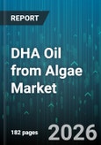 DHA Oil from Algae Market - Global Forecast 2026-2032- Product Image