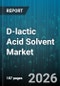 D-lactic Acid Solvent Market - Global Forecast 2026-2032 - Product Image