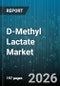 D-Methyl Lactate Market - Global Forecast 2026-2032 - Product Image