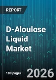 D-Aloulose Liquid Market - Global Forecast 2026-2032- Product Image